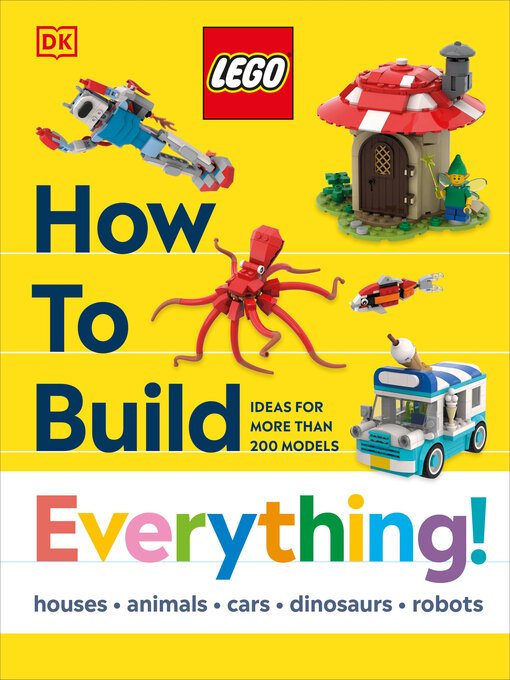 Title details for LEGO How to Build Everything by DK - Available